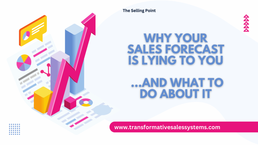 Sales forecast hero showing analytics and a rising arrow; title “Why Your Sales Forecast Is Lying to You (and What to Do About It)” by Transformative Sales Systems.